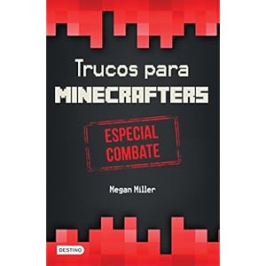 Trucos para minecrafters. Especial combate (Spanish Edition)