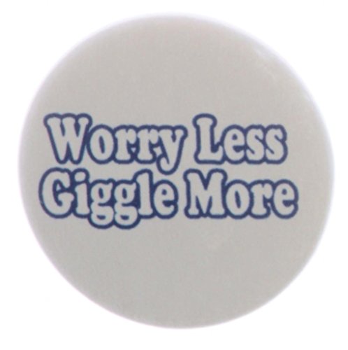 A&T Designs Worry Less Giggle More 2.25