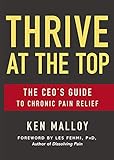 Thrive at the Top: The CEO's Guide to Chronic Pain Relief by 