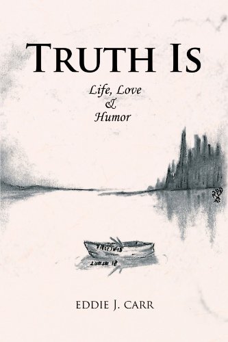 Truth Is: Life, Love & Humor