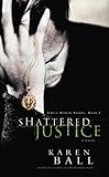 Shattered Justice (Family Honor Series Book 1) by Karen Ball