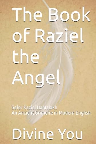The Book of Raziel the Angel: An Ancient Kabbalistic Grimoire in
