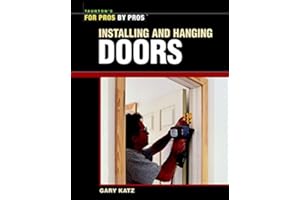 Installing & Hanging Doors (For Pros By Pros)