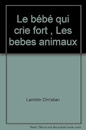 Le  bébé qui crie fort