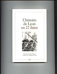 L' histoire de Lyon en 22 dates