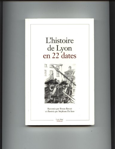 L' histoire de Lyon en 22 dates