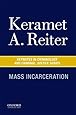 Mass Incarceration (Keynotes Criminology Criminal Justice)