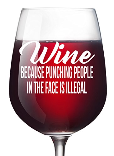 Wine Because Funny Wine Glass for Women or Men Novelty Christmas or Birthday Gift for Wife Mom Girlfriend Sister Boss Best Friend BFF Coworker or Daughter 13 oz