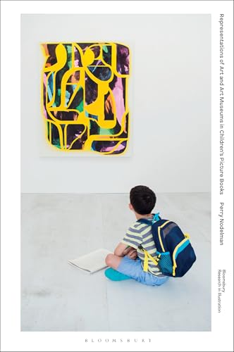 Representations of Art and Art Museums in Children’s Picture Books (Bloomsbury Research in Illustration Series) (English Edition)