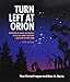 Turn Left at Orion: Hundreds of Night Sky Objects to See in a Home Telescope - and How to Find Them primary