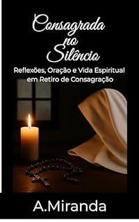 Consagrada – Oração, Cruz e Amor: Diário espiritual de oração, cruz e consagração a Deus (Catolicismo)