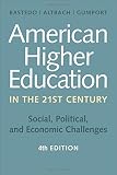 American Higher Education in the Twenty-First Century: Social, Political, and Economic Challenges