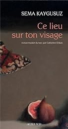 Ce lieu sur ton visage