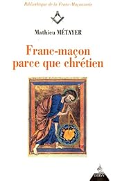 Franc-maçon parce que chrétien
