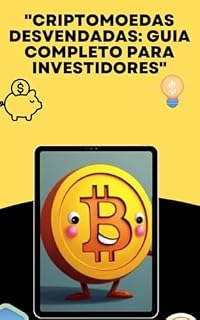 Livro Criptomoedas Desvendadas: Guia Completo para Investidores