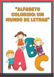 Livro "Alfabeto Colorido: Um Mundo de Letras"