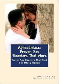 Aphrodisiacs: Proven Sex Boosters That Work: For Men ...