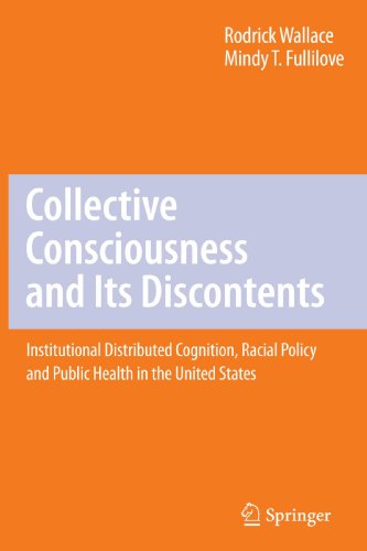 Collective Consciousness and Its Discontents:: Institutional distributed cognition, racial policy, and public health in the United States