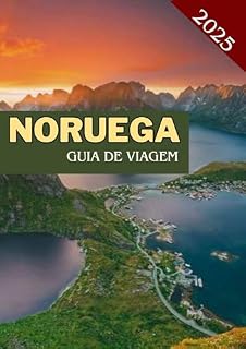 Livro NORUEGA GUIA DE VIAGEM 2025: “Seu companheiro de viagem completo para aventuras no Ártico, culinária local e trilhas naturais deslumbrantes”