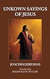 Unknown Sayings of Jesus: