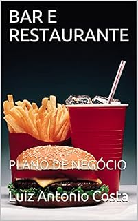 Livro BAR E RESTAURANTE: PLANO DE NEGÓCIO (PLANOS DE NEGÓCIOS Livro 3)