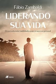 Livro Liderando sua Vida: Desenvolvendo habilidades para o sucesso pessoal