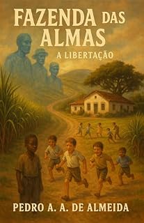Livro Fazenda das Almas: A libertação