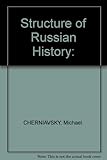 Front cover for the book The Structure of Russian History by Michael Cherniavsky