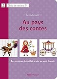 Au pays des contes : Des centaines de motifs à broder au point de croix by 