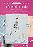 ICONES DE MODE (LES ALBUMS DE LA BRODEUSE) (French Edition) by
