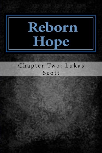 Reborn Hope: Chapter Two: Lukas Scott