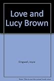 Front cover for the book Love and Lucy Brown by Joyce Dingwell