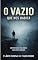 Livro O VAZIO QUE NOS HABITA: Por que, mesmo quando tudo dá certo, algo ainda falta?