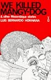 Front cover for the book We Killed Mangy-Dog and Other Stories (African Writers Series, 60) by Luis Bernardo Honwana (1969-01-01) by Luis Bernardo Honwana;