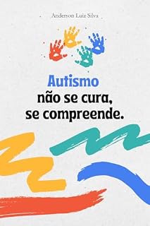 Livro Autismo não se cura, se compreende.