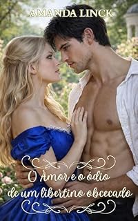 Livro O amor e o ódio de um libertino obcecado (Os irmãos Rochembach Livro 1)