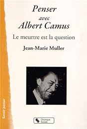 Penser avec Albert Camus