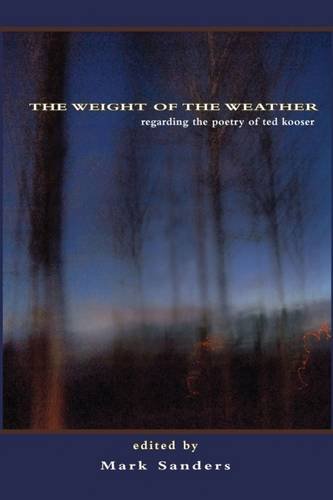 Weight of the Weather: Regarding the Poetry of Ted Koozer