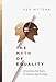 The Myth of Equality: Uncovering the Roots of Injustice and Privilege by 