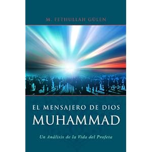El mensajero de Dios: Muhammad: Un analisis de la vida del profeta (Spanish Edition)