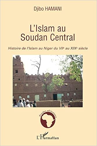 Amazon Fr L Islam Au Soudan Central Histoire De L Islam Au Niger Du Viie Au Xixe Siecle Djibo Hamani Livres
