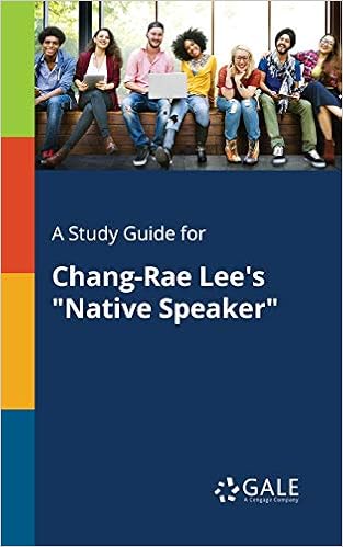 Native Speaker Chang Rae Lee Chapter Summary 90+ Pages Solution Doc [6mb] - Latest Update 