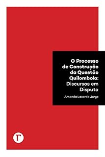 Livro O processo de construção da questão quilombola: discursos em disputa