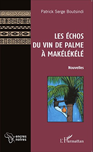 Les  échos du vin de palme à Makélékélé