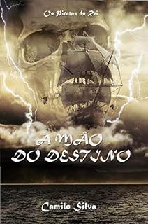 Livro A MÃO DO DESTINO: OS PIRATAS DO REI
