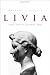 Livia: First Lady of Imperial Rome by 