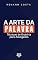 Livro A Arte da Palavra:: Técnicas de Oratória para Advogados