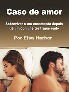 Livro Caso de amor: Sobreviver a um casamento depois de um cônjuge ter trapaceado