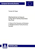 Image de Mechanisms to Assure Long-Term Family Business Survival: A Study of the Dynamics of Cohesion in Multigenerational Family Business Families ... / Publi