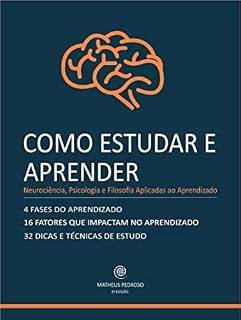 Livro Como Estudar e Aprender: Neurociência, Psicologia e Filosofia Aplicadas ao Aprendizado